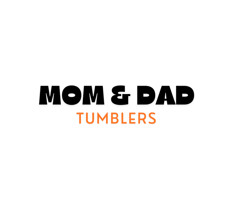 Mom/Dad Tumblers