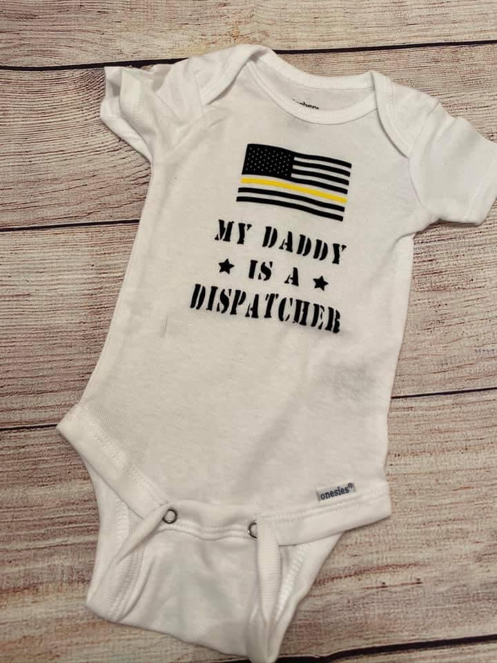 My Daddy is a (Dispatcher, EMT, Firefighter,Officer, Soldier) Onesie