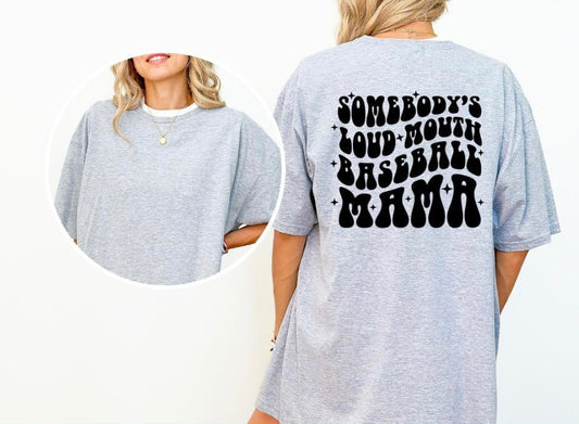 Somebody's loud mouth baseball mama T Shirt