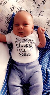 my diaper is like my daddy, full of shit onesie