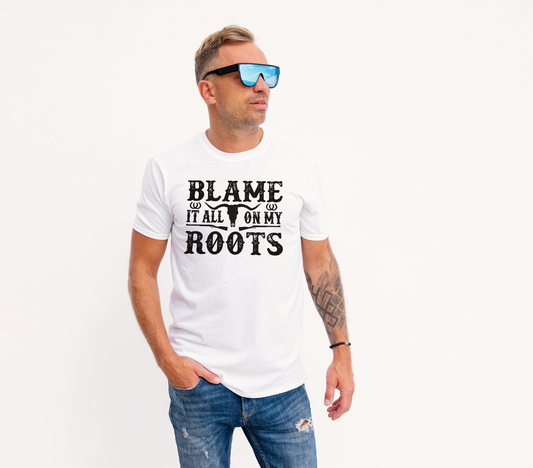 Blame It On My Roots T Shirt